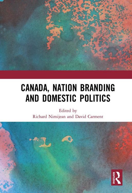 Produktbild: Canada, Nation Branding and Domestic Politics