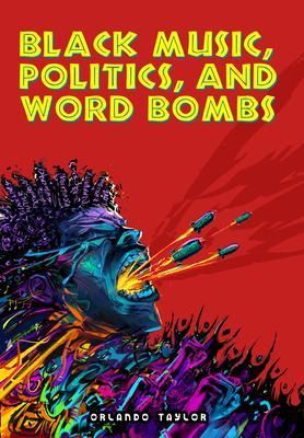 Produktbild: Black Music, Politics, and Word Bombs