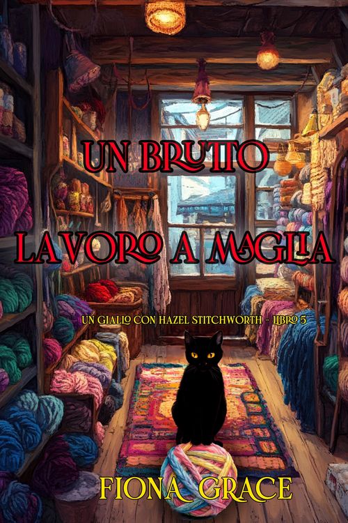 Produktbild: Un brutto lavoro a maglia (Un giallo con Hazel Stitchworth - Libro 5)
