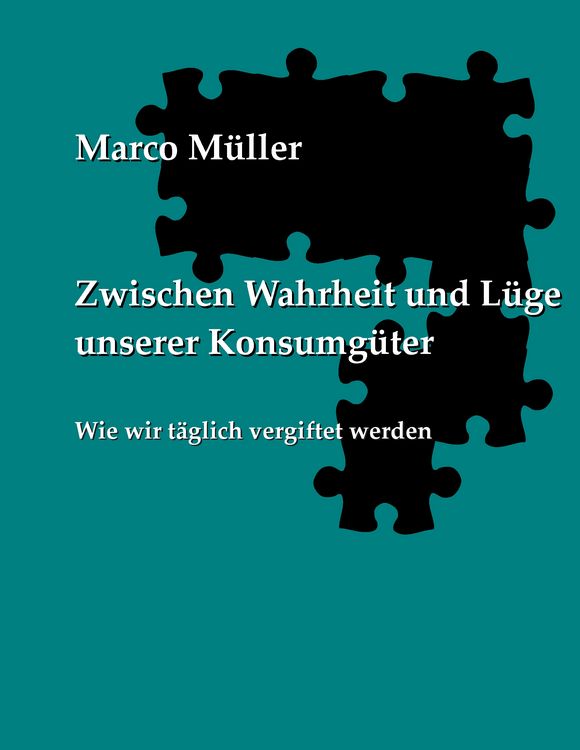 Produktbild: Zwischen Wahrheit und L&uuml;ge unserer Konsumg&uuml;ter