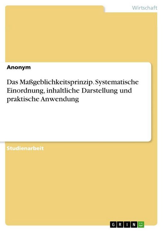 Produktbild: Das Ma&szlig;geblichkeitsprinzip. Systematische Einordnung, inhaltliche Darstellung und praktische Anwendung