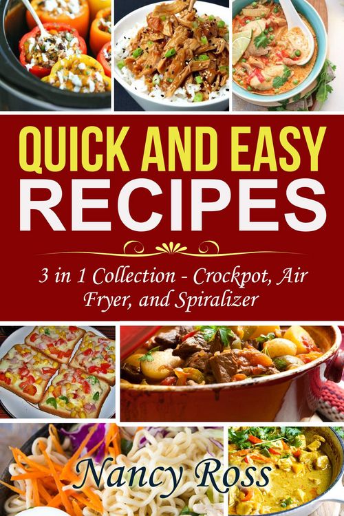 Produktbild: Quick and Easy Recipes: 3 in 1 Collection - Crockpot, Air Fryer, and Spiralizer