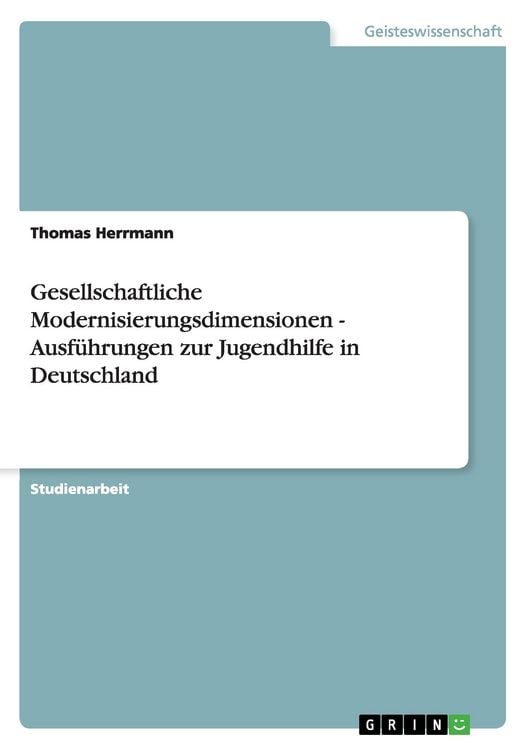 Produktbild: Gesellschaftliche Modernisierungsdimensionen - Ausf&uuml;hrungen zur Jugendhilfe in Deutschland
