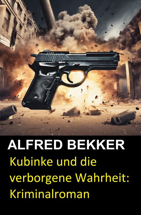 Produktbild: Kubinke und die verborgene Wahrheit: Kriminalroman