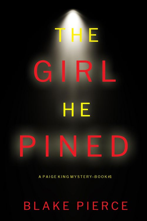 Produktbild: The Girl He Pined (A Paige King FBI Suspense Thriller-Book 1)