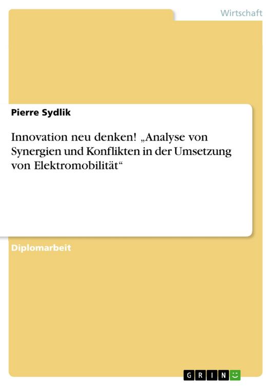 Produktbild: Innovation neu denken! "Analyse von Synergien und Konflikten in der Umsetzung von Elektromobilit&auml;t"