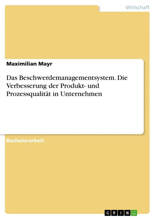 Produktbild: Das Beschwerdemanagementsystem. Die Verbesserung der Produkt- und Prozessqualit&auml;t in Unternehmen