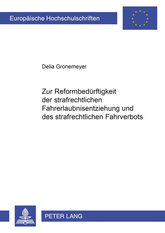 Produktbild: Zur Reformbeduerftigkeit der strafrechtlichen Fahrerlaubnisentziehung und des strafrechtlichen Fahrverbots