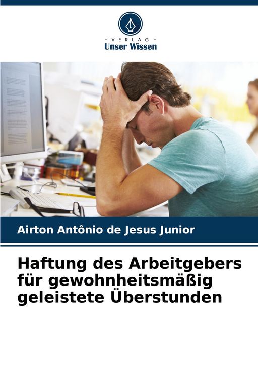 Produktbild: Haftung des Arbeitgebers f&uuml;r gewohnheitsm&auml;&szlig;ig geleistete &Uuml;berstunden