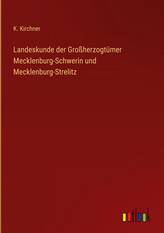 Produktbild: Landeskunde der Gro&szlig;herzogt&uuml;mer Mecklenburg-Schwerin und Mecklenburg-Strelitz