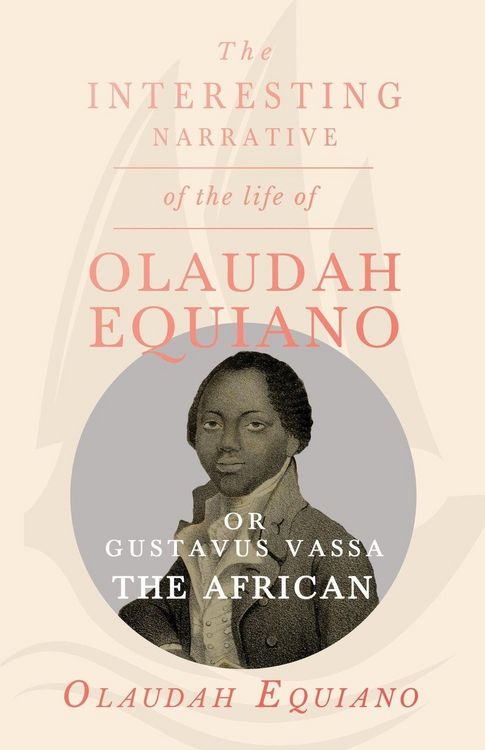 Produktbild: The Interesting Narrative of the Life of Olaudah Equiano, Or Gustavus Vassa, The African.