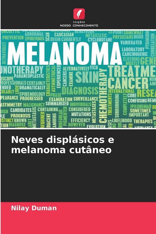 Produktbild: Neves displ&aacute;sicos e melanoma cut&acirc;neo