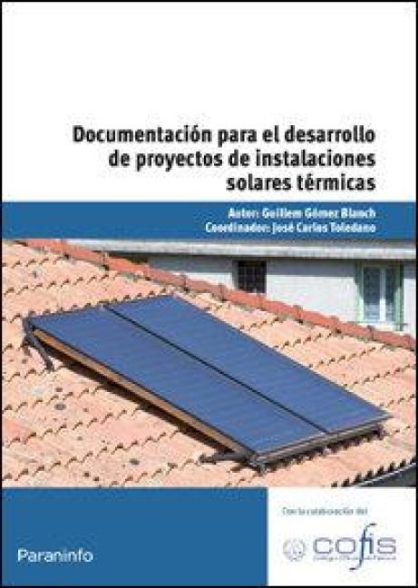 Produktbild: Documentaci&oacute;n&nbsp;para&nbsp;el&nbsp;desarrollo&nbsp;de&nbsp;proyectos&nbsp;de&nbsp;instalaciones solares t&eacute;rmicas