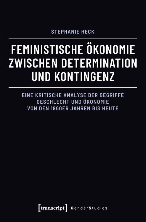 Produktbild: Feministische &Ouml;konomie zwischen Determination und Kontingenz