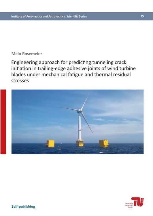 Produktbild: Institute of Aeronautics and Astronautics: Scientific Series / Engineering approach for predicting tunneling crack initiation in trailing‐edge adhesive joints of wind turbine blades under mechanical fatigue and thermal residual stresses