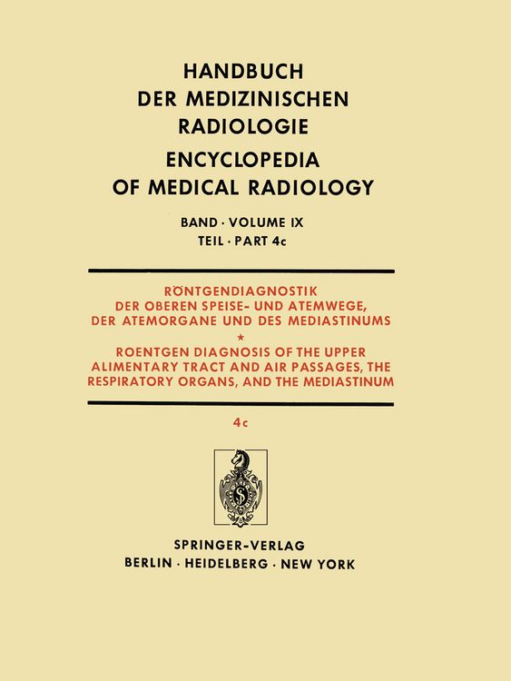 Produktbild: R&ouml;ntgendiagnostik der Oberen Speise- und Atemwege, der Atemorgane und des Mediastinums Teil 4c / Roentgendiagnosis of the Upper Alimentary Tract and Air Passages, the Respiratory Organs, and the Mediastinum Part 4c