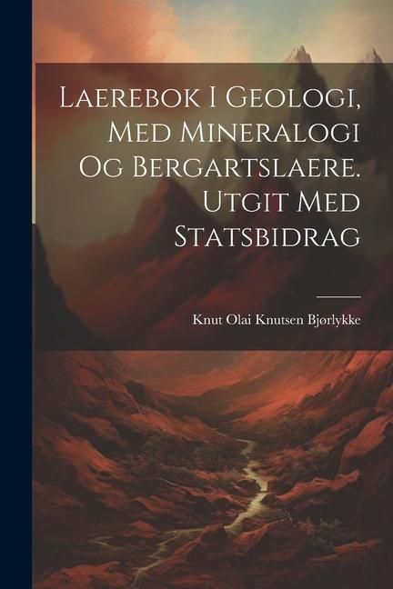 Produktbild: Laerebok i geologi, med mineralogi og bergartslaere. Utgit med statsbidrag