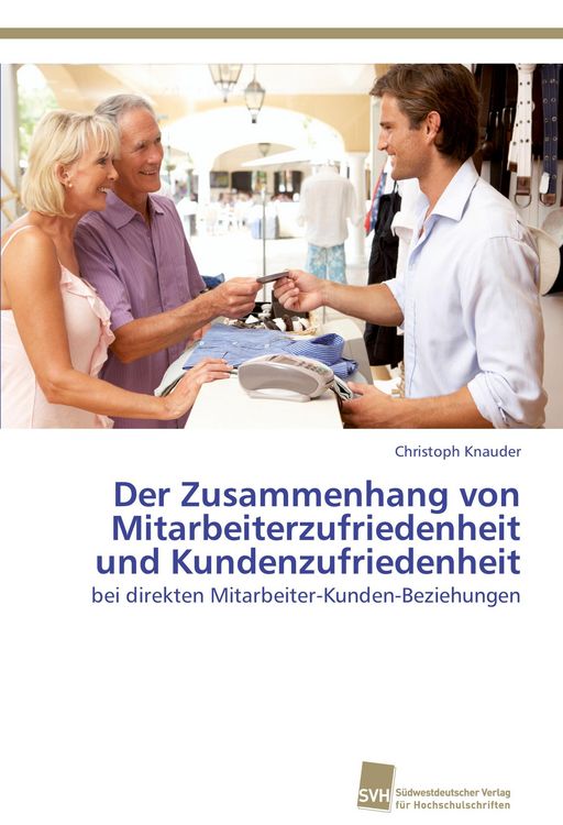 Produktbild: Der Zusammenhang von Mitarbeiterzufriedenheit und Kundenzufriedenheit
