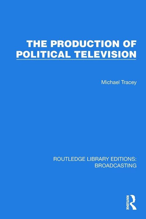 Produktbild: The Production of Political Television