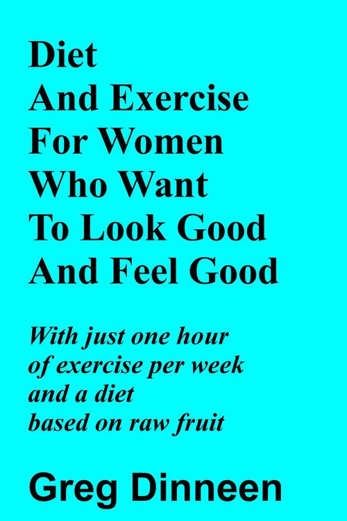 Produktbild: Diet And Exercise For Women Who Want To Look Good And Feel Good