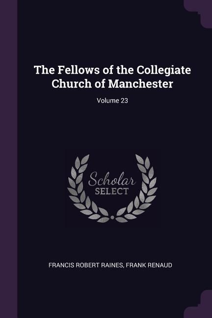 Produktbild: The Fellows of the Collegiate Church of Manchester; Volume 23