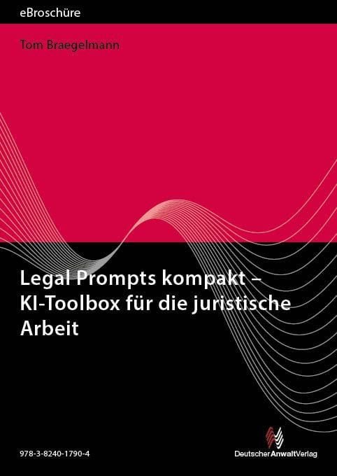 Produktbild: Legal Prompts kompakt - KI-Toolbox f&uuml;r die juristische Arbeit - eBrosch&uuml;re (PDF)