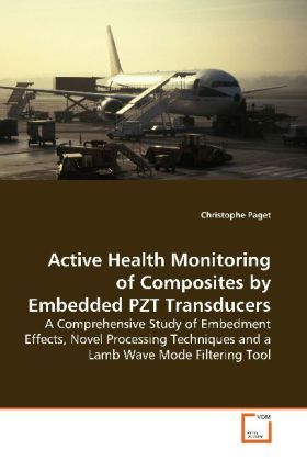 Produktbild: Paget, C: Active Health Monitoring of Composites by Embedded