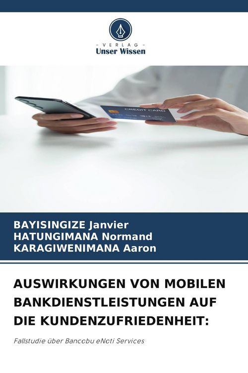 Produktbild: AUSWIRKUNGEN VON MOBILEN BANKDIENSTLEISTUNGEN AUF DIE KUNDENZUFRIEDENHEIT: