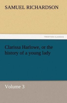 Produktbild: Clarissa Harlowe, or the history of a young lady - Volume 3