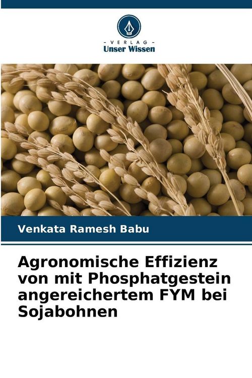 Produktbild: Agronomische Effizienz von mit Phosphatgestein angereichertem FYM bei Sojabohnen