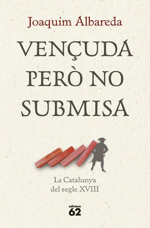 Produktbild: Ven&ccedil;uda per&ograve; no submisa: la Catalunya del segle XVIII