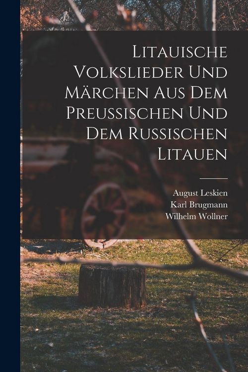 Produktbild: Litauische Volkslieder Und M&auml;rchen Aus Dem Preussischen Und Dem Russischen Litauen