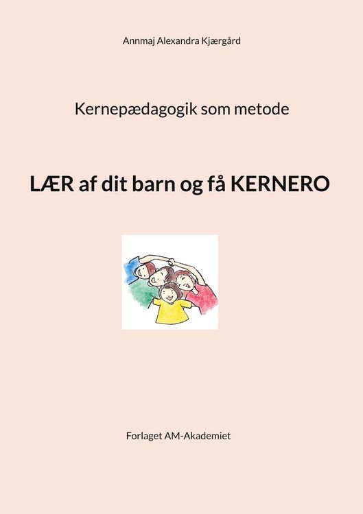 Produktbild: Kernep&aelig;dagogik som metode