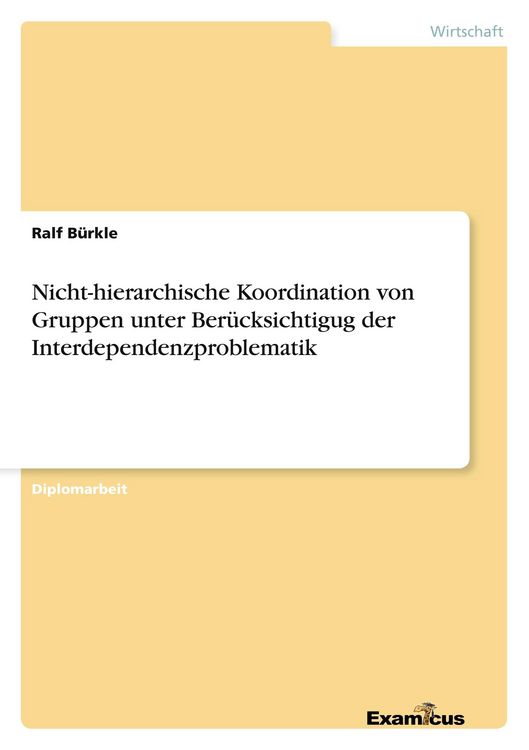 Produktbild: Nicht-hierarchische Koordination von Gruppen unter Ber&uuml;cksichtigug der Interdependenzproblematik
