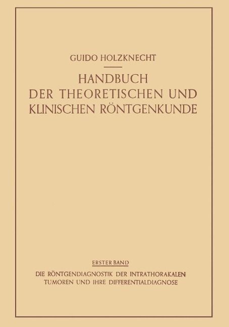 Produktbild: Die R&ouml;ntgendiagnostik der Intrathorakalen Tumoren und ihre Differentialdiagnose