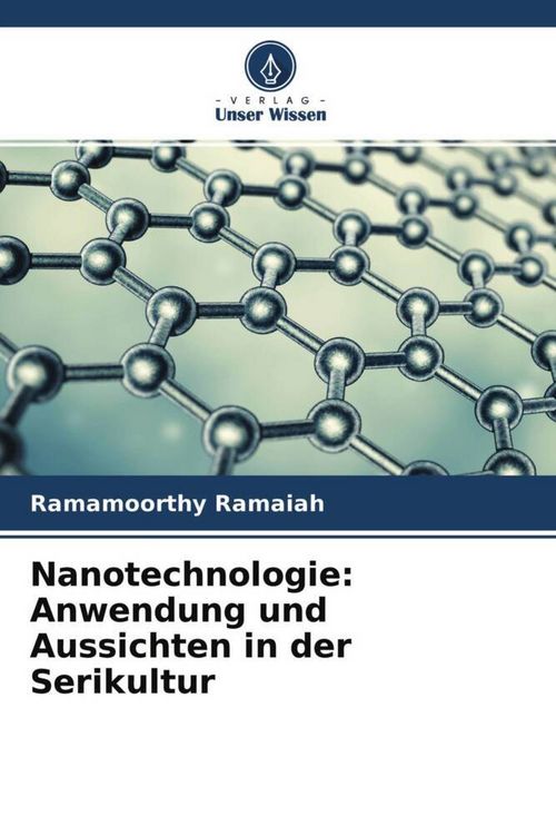 Produktbild: Nanotechnologie: Anwendung und Aussichten in der Serikultur