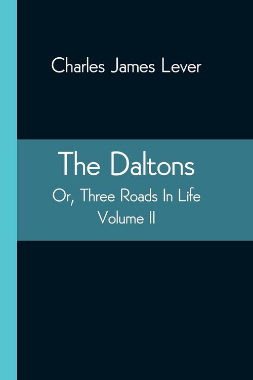 Produktbild: The Daltons; Or, Three Roads In Life. Volume II