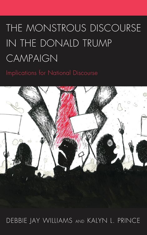 Produktbild: The Monstrous Discourse in the Donald Trump Campaign