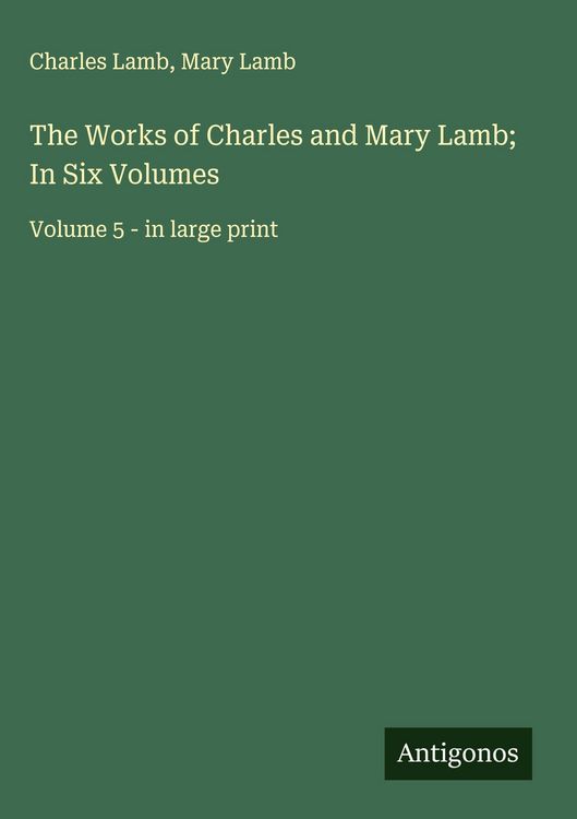 Produktbild: The Works of Charles and Mary Lamb; In Six Volumes