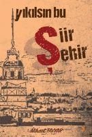 Produktbild: Yikilsin Bu Siir Sehir