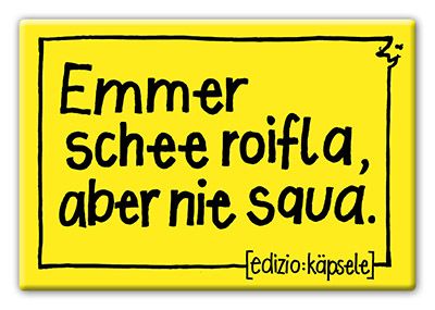 Produktbild: Emmer schee roifla, aber nie saua.