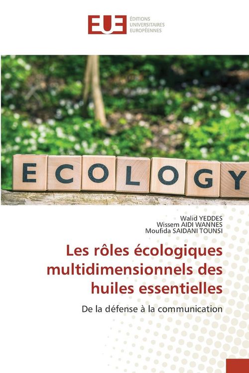 Produktbild: Les r&ocirc;les &eacute;cologiques multidimensionnels des huiles essentielles