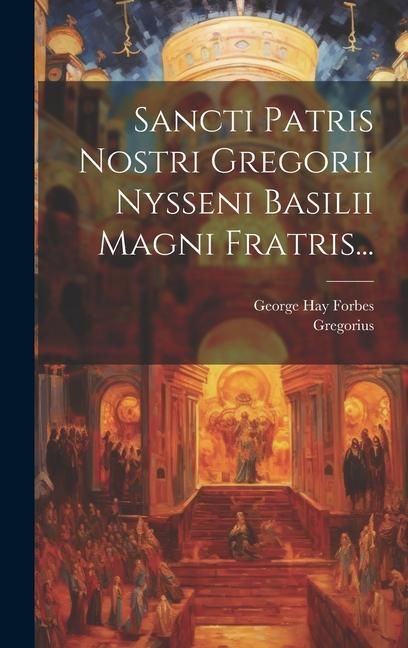 Produktbild: Sancti Patris Nostri Gregorii Nysseni Basilii Magni Fratris...