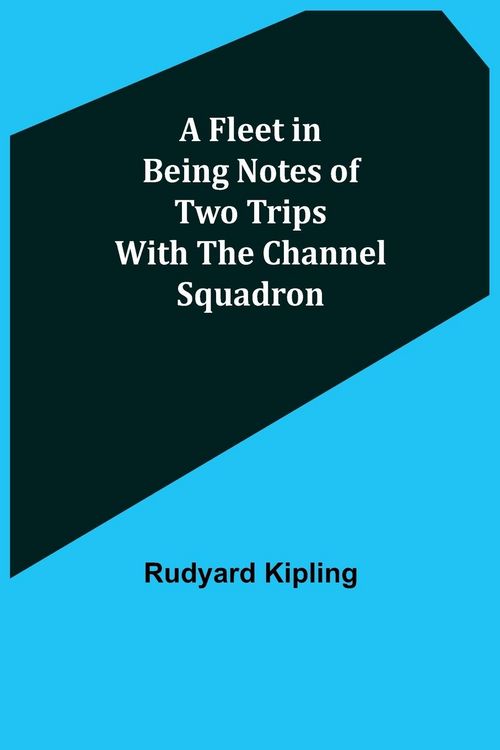 Produktbild: A Fleet in Being Notes of Two Trips With The Channel Squadron