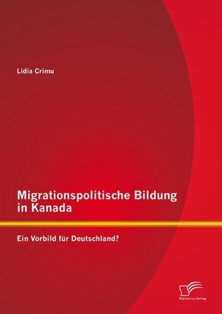 Produktbild: Migrationspolitische Bildung in Kanada: Ein Vorbild f&uuml;r Deutschland?
