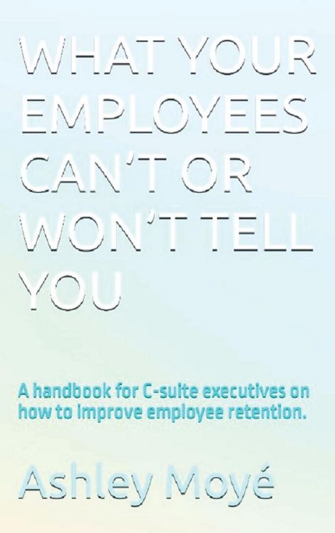 Produktbild: What Your Employees Can't or Won't Tell You