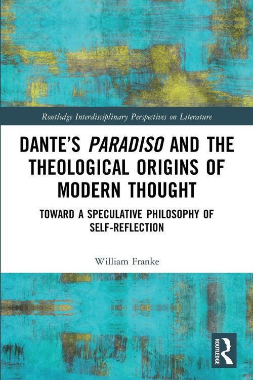 Produktbild: Dante's Paradiso and the Theological Origins of Modern Thought