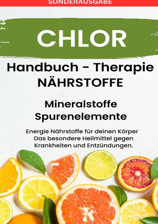Produktbild: CHLOR- N&Auml;HRSTOFFE BOOST Handbuch - Mineralstoffe und Spurenelemente: F&uuml;hle dich Gesund & Sexy - Erfolgreich Gesund und Stark - BONUSAUSGABE MIT 3 REZE