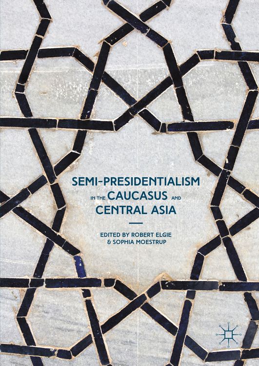 Produktbild: Semi-Presidentialism in the Caucasus and Central Asia