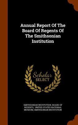 Produktbild: Annual Report Of The Board Of Regents Of The Smithsonian Institution